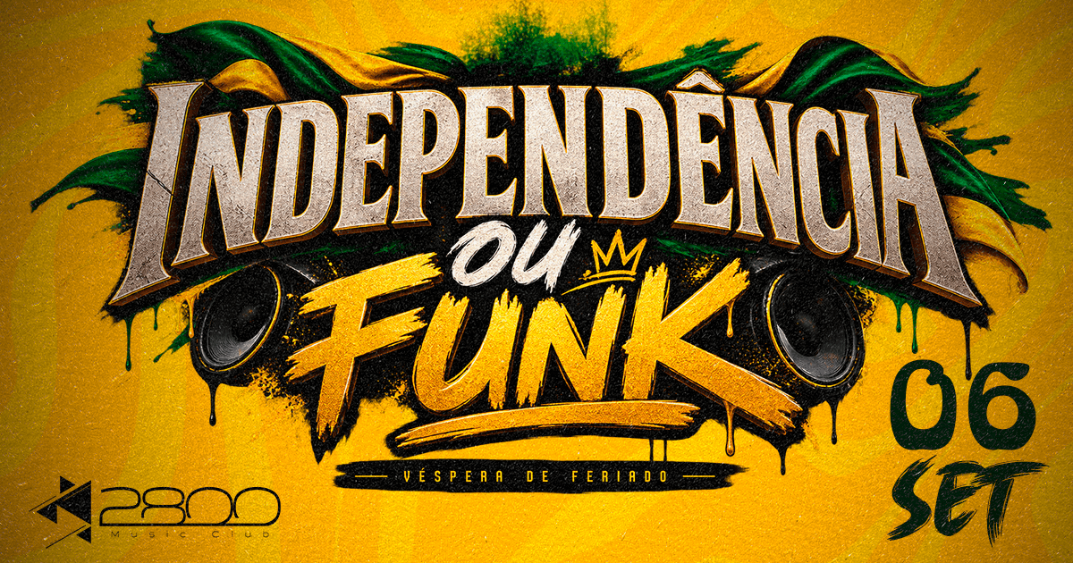 Independência ou Funk (véspera de feriado)